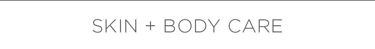 Shop Skin + Body Care