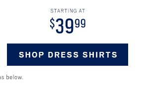 Starting at $39.99 Shop Dress Shirts