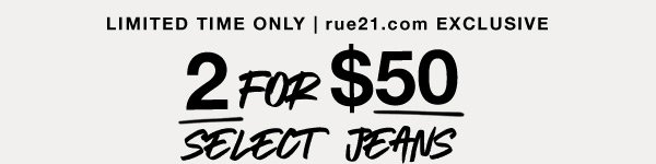 2 for $50 Jeans
