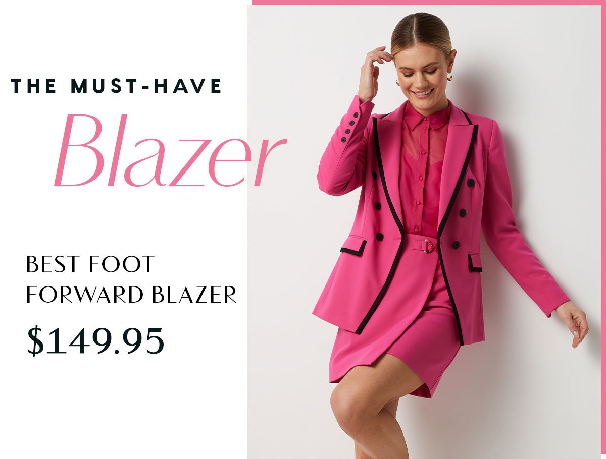 The Must-Have Blazer. Best Foot Forward Blazer $149.95