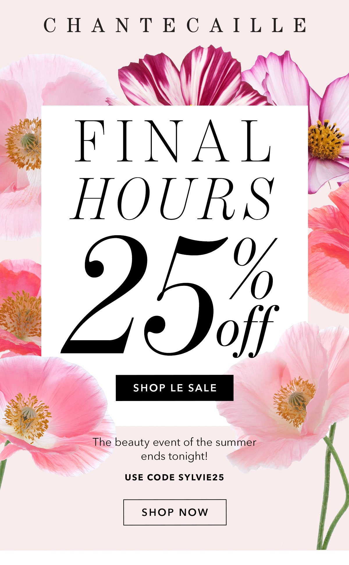 Chantecaille: Last hours: Our 25% off Sylvie Sale ends tonight!
