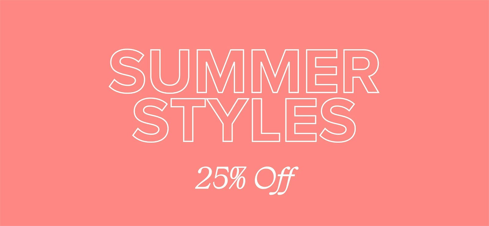 Shop Summer Styles with 25% off