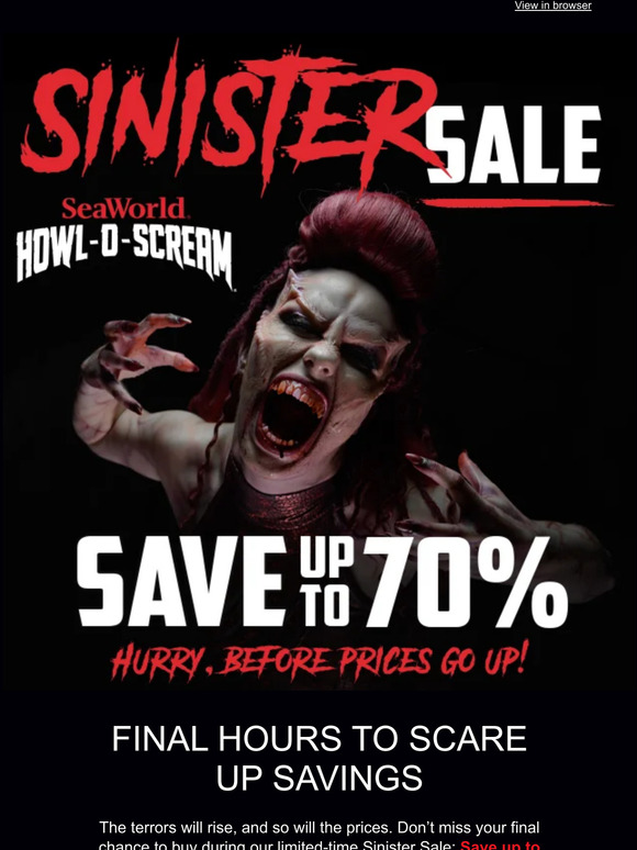 SeaWorld Parks Time's Almost Up Save up to 70 on HowlOScream