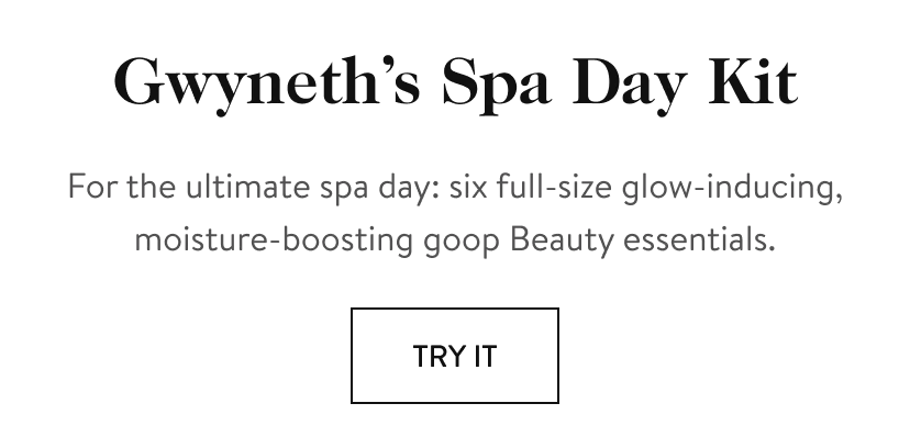Gwyneth’s Spa Day Kit