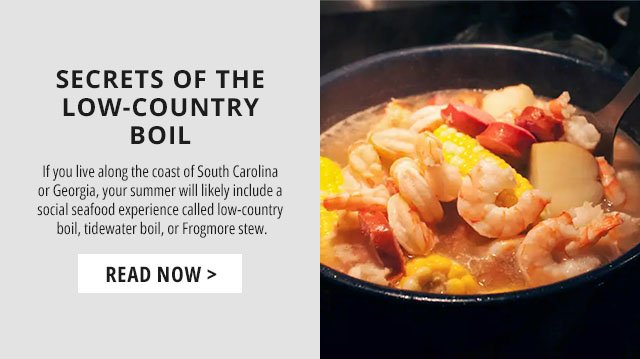 Secrets of the Low-Country Boil - If you live along the coast of South Carolina or Georgia, your summer will likely include a social seafood experience called low-country boil, tidewater boil, or Frogmore stew.