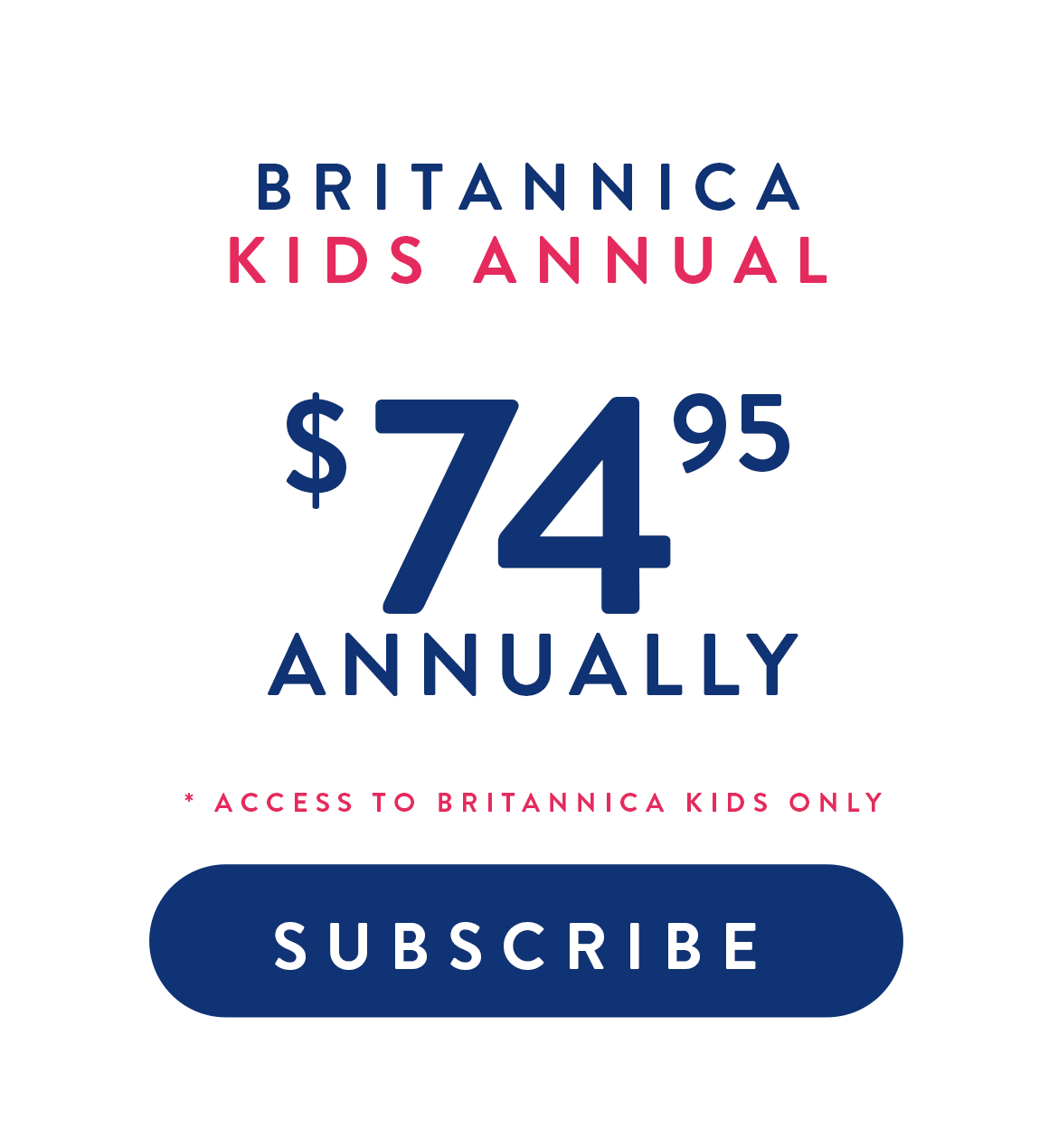Britannica Kids Annual for $74.95 Annually