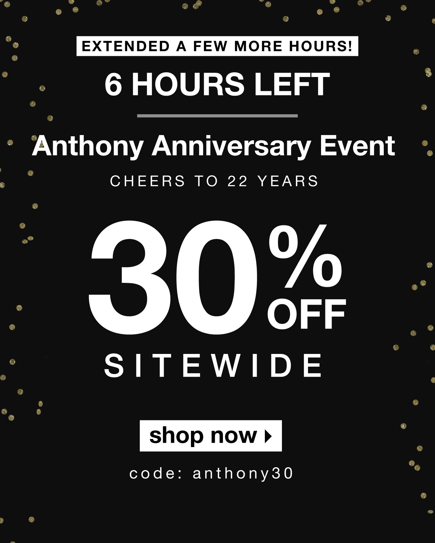 ends tonight 30% off sitewide- Use code Anthony30