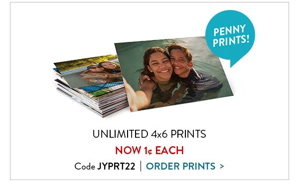 Unlimited 4x6 Prints | Now 1¢ Each | Code JYPRT22 | Order Prints >