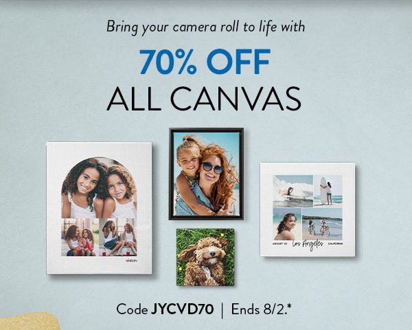 Bring your camera roll to life with 70% off All Canvas | Code JYCVD70 | Ends 8/2.*