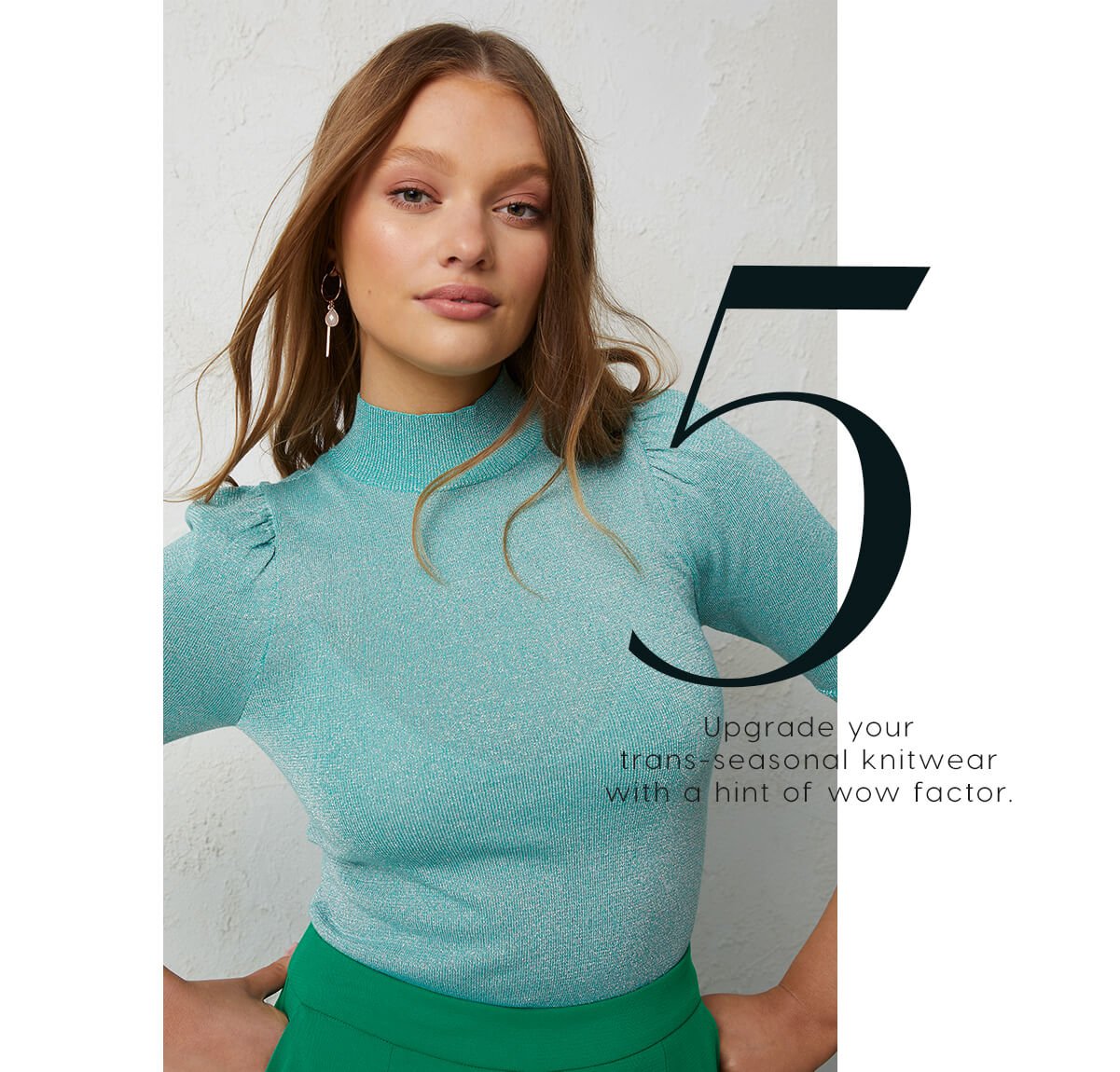 5. Upgrade your trans-seasonal knitwear with a hint of wow factor.