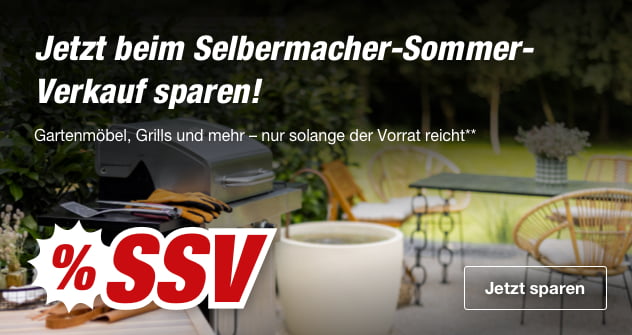 Jetzt beim Selbermacher-Sommer-Verkauf sparen! Gartenmöbel, Grills und mehr - nur solange der Vorrat reicht** - % SSV