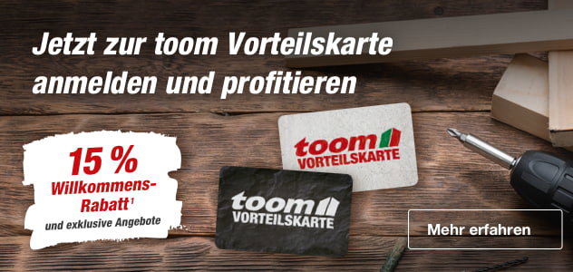 Jetzt zur toom Vorteilskarte anmelden und profitieren - 15 % Rabatt Willkommens-Rabatt* und exklusive Anbgebote