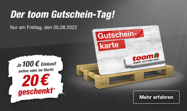 Der toom Gutschein-Tag! Nur am Freitag, den 05.08.2022 - Je 100 € Einkauf online oder im Markt 20 € geschenkt*