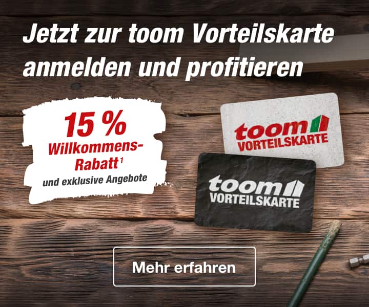 Jetzt zur toom Vorteilskarte anmelden und profitieren - 15 % Rabatt Willkommens-Rabatt* und exklusive Anbgebote