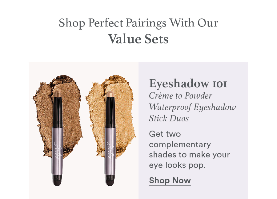 Shop Perfect Pairings With Our Value Sets - Eyeshadow 101 Crème to Powder Waterproof Eyeshadow Stick Duos