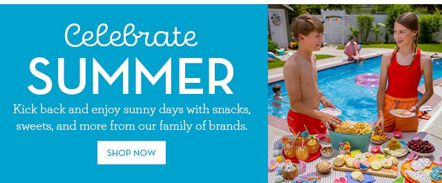Celebrate Summer - Kick back and enjoy sunny days with snacks, sweets, and more from our family of brands.