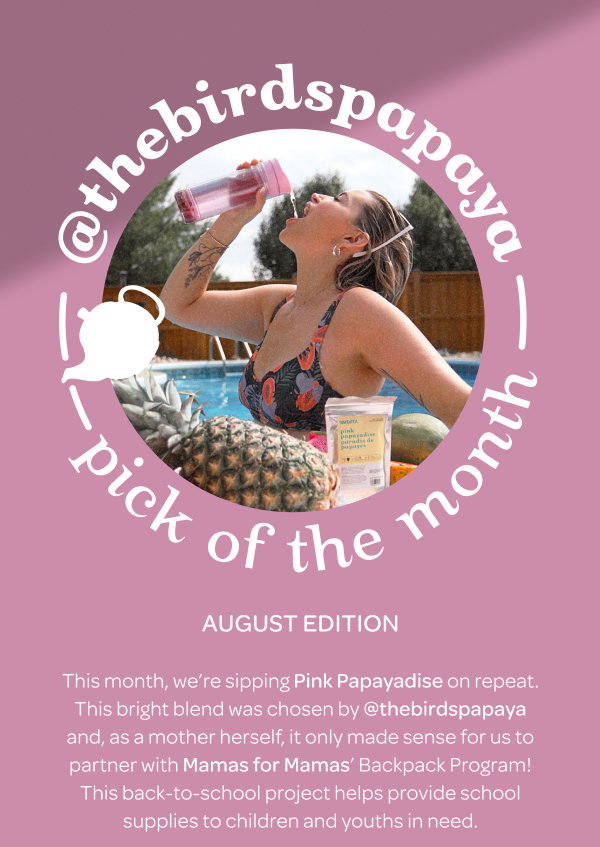 August Edition - This month, we’re sipping Pink Papayadise on repeat