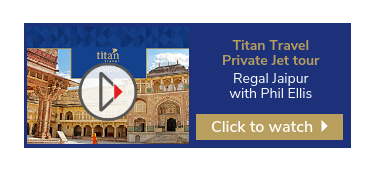 Titan Travel  Private Jet tour Regal Jaipur with Phil Ellis