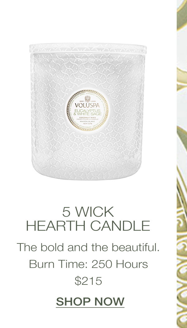 5 Wick Hearth Candle. The bold and the beautiful. Burn Time: 250 Hours, $215. SHOP NOW>