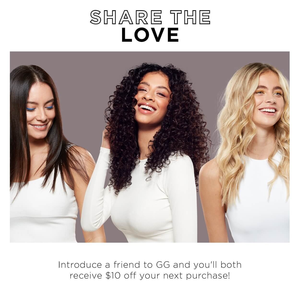 Introduce a friend to GG and you both get 10 dollars off