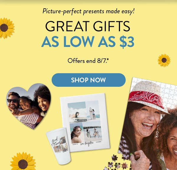 Picture-perfect presents made easy!  Get a great gift for as low as 3 dollars.  All offers end August 7.  See * for details.  Click to shop now
