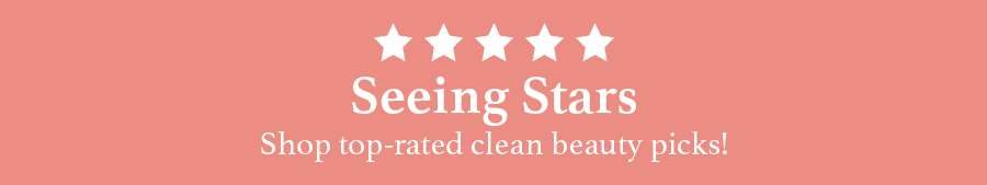 Seeing Stars | Shop top-rated clean beauty picks!