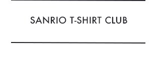 SANRIO T-SHIRT CLUB