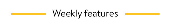 Weekly features 