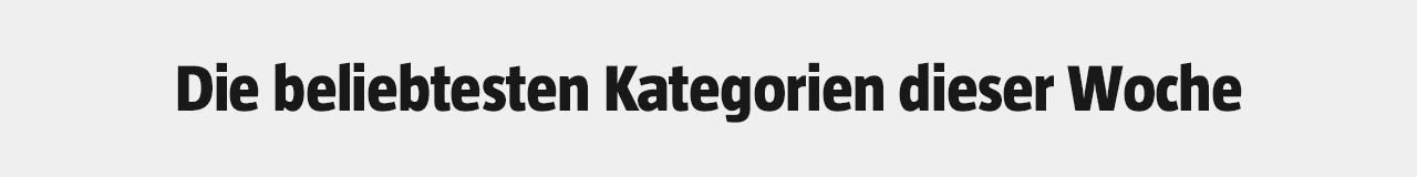 Die beliebtesten Kategorien dieser Woche