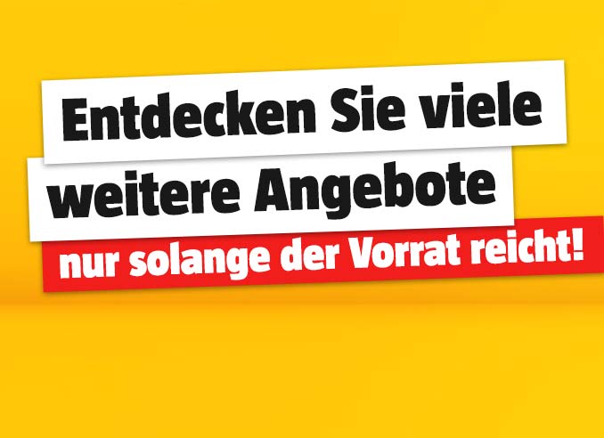 Entdecken Sie viele weitere Angebote nur solange der Vorrat reicht!