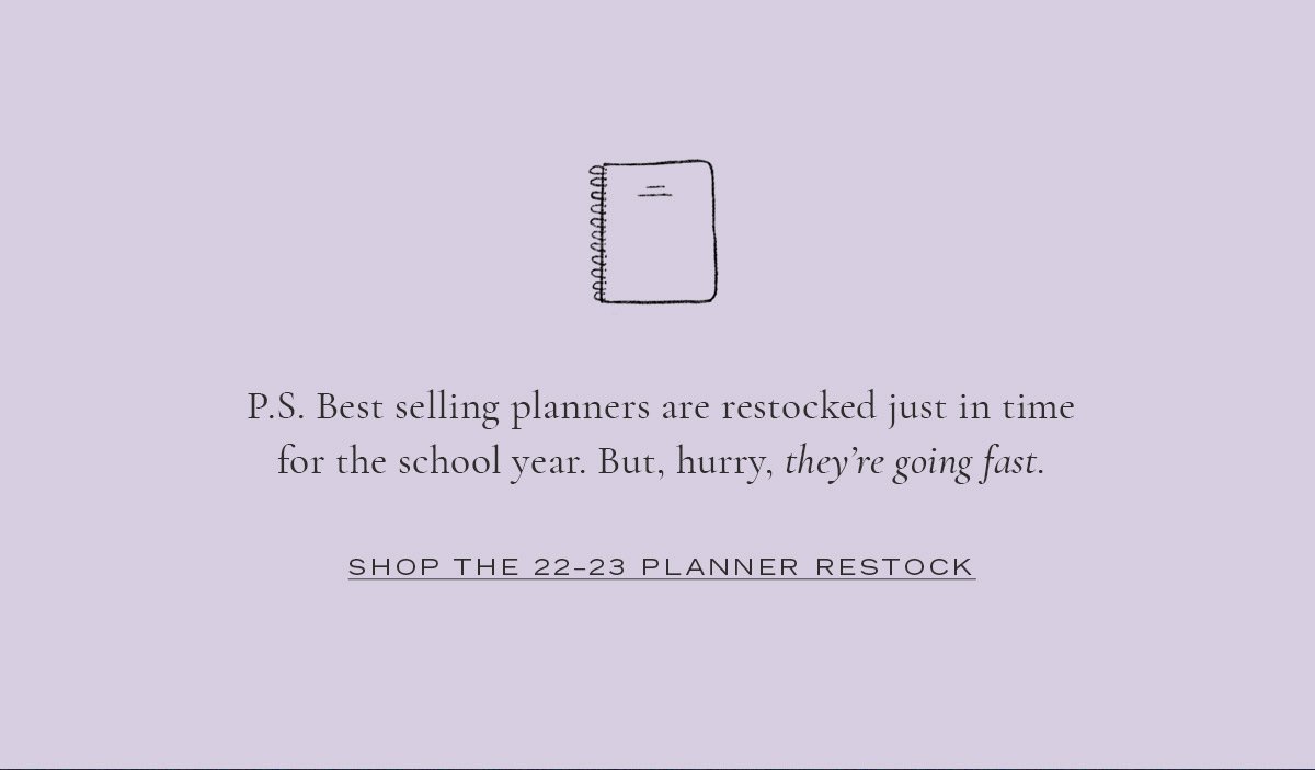 p.s. last 22-23 planner restock of the year!