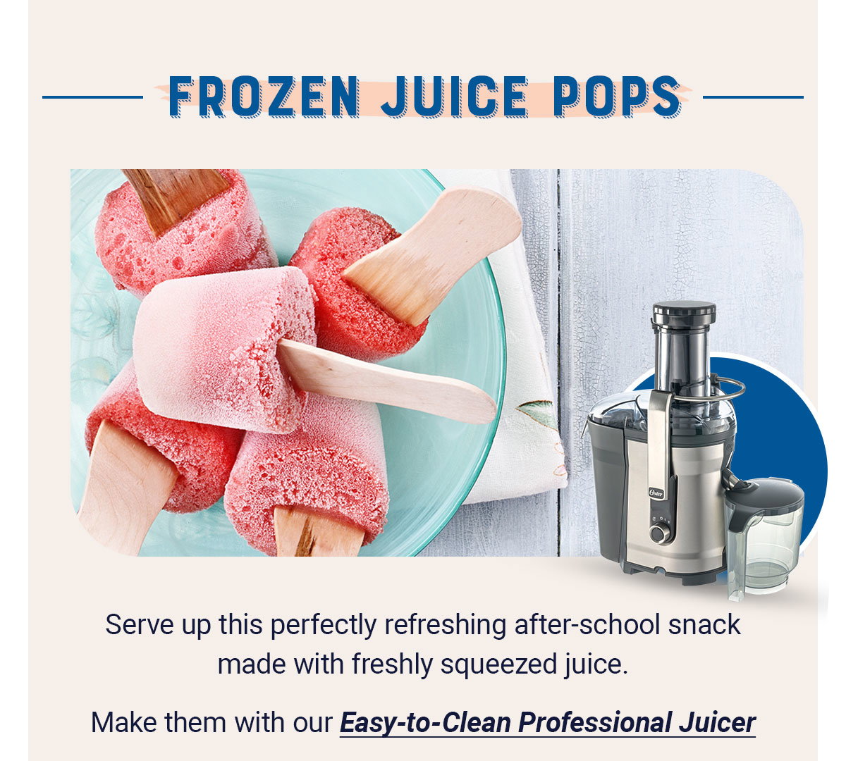 Frozen Juice Pops - Make them with our Easy-to-Clean Professional Juicer