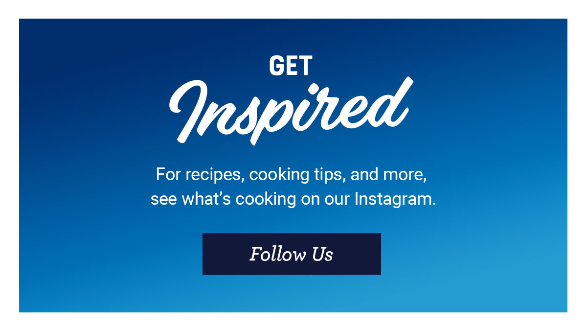 Get Inspired. Follow Us on Instagram