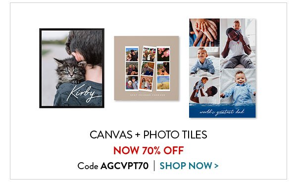 Canvas and Photo Tiles are now 70 percent off with code AGCVPT70.  Click to shop these items