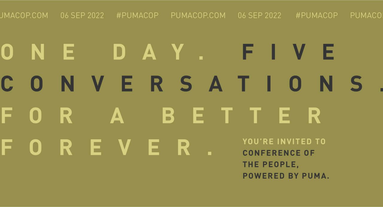ONE DAY. FIVE CONVERSATIONS FOR A BETTER FOREVER. | YOU'RE INVITED TO CONFERENCE OF THE PEOPLE, POWERED BY PUMA
