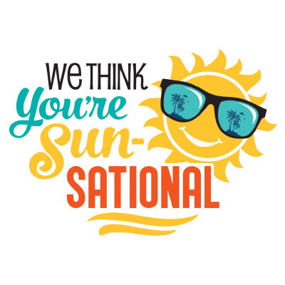 We Think You're Sun-Sational