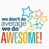 We Don't Do Average We Do Awesome