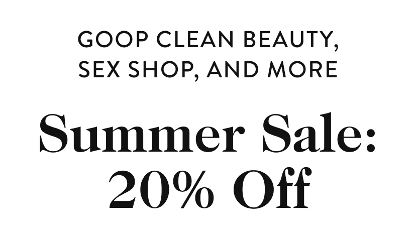 goop Clean Beauty, sex shop, and more Summer Sale: 20% Off 