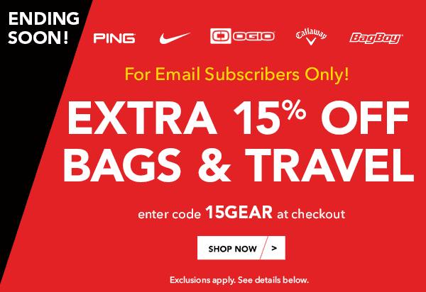 EXTRA 15% OFF BAGS & TRAVEL GEAR