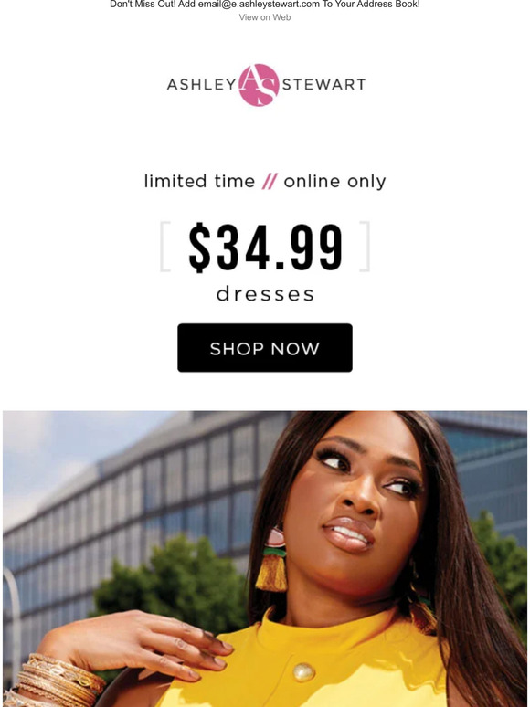 Ashley Stewart Even our NEWEST DRESSES are 34.99! Milled