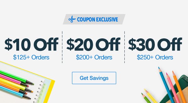 3 Ways to Save: $10 Off $125, $20 Off $200, or $30 Off $250 Orders.