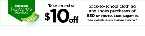 take an extra $10 off your back to school clothing and shoes purchases of $50 or more.  shop now.