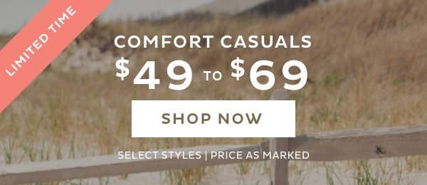 $49 To $69 Comfort Casuals