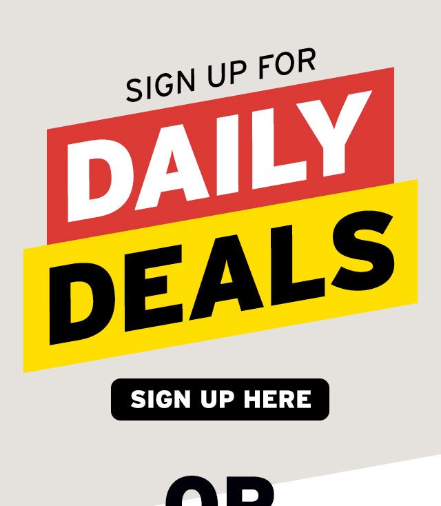 Sign-up for Daily Deal alerts! Get your deals starting August 1st