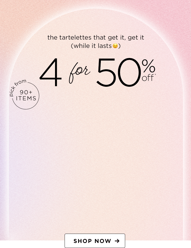 4 for 50% off*