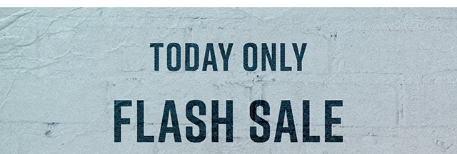 Today Only | Flash Sale