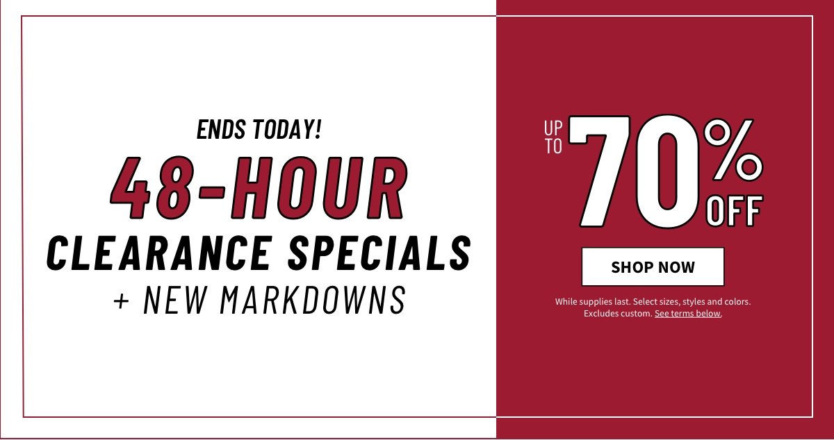 Shop our 48-Hour Clearance Specials for up to 70% off plus new markdowns. Ending today