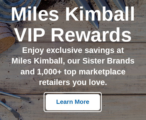Miles Kimball VIP Rewards...Learn More