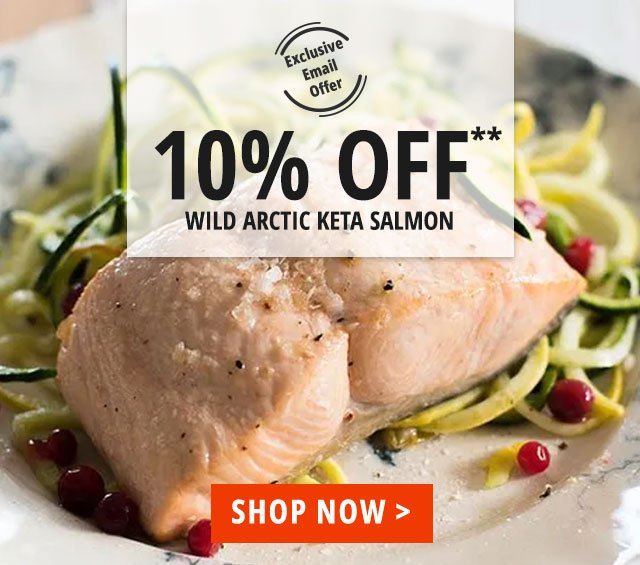 10% OFF Wild Arctic Keta Salmon