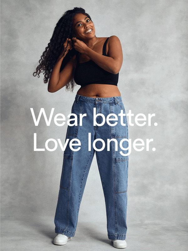 Wear Better. Love Longer